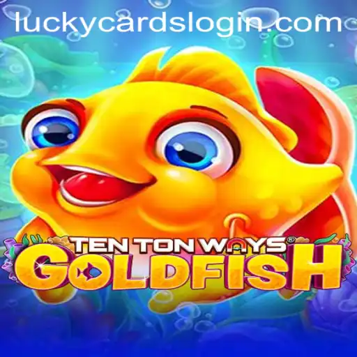 Unveiling TenTonWaysGoldfish: The Game Revolutionizing Luck with LUCKY CARDS
